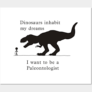 Dino dreams - Want to be a Paleontologist Posters and Art